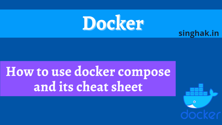 How To Use Docker Compose And Cheat Sheet Singhak