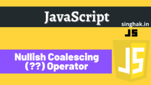 Read more about the article Use of Nullish Coalescing (??) Operator in JavaScript