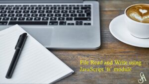 Read more about the article File read & write in nodejs