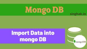 Read more about the article Importing data into MongoDB | How to Import data into MongoDB