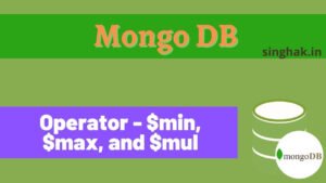 Read more about the article Example of MongoDB update field operator $mul, $max, and $min in query