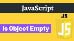 Read more about the article Check object is empty or not in JavaScript