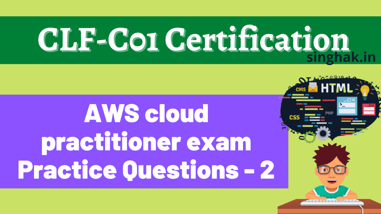 aws-cloud-practitioner-exam-practice-questions-part-2-singhak