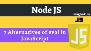 Read more about the article 7 Alternatives of eval in JavaScript