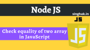 Read more about the article Check equality of two array in JavaScript