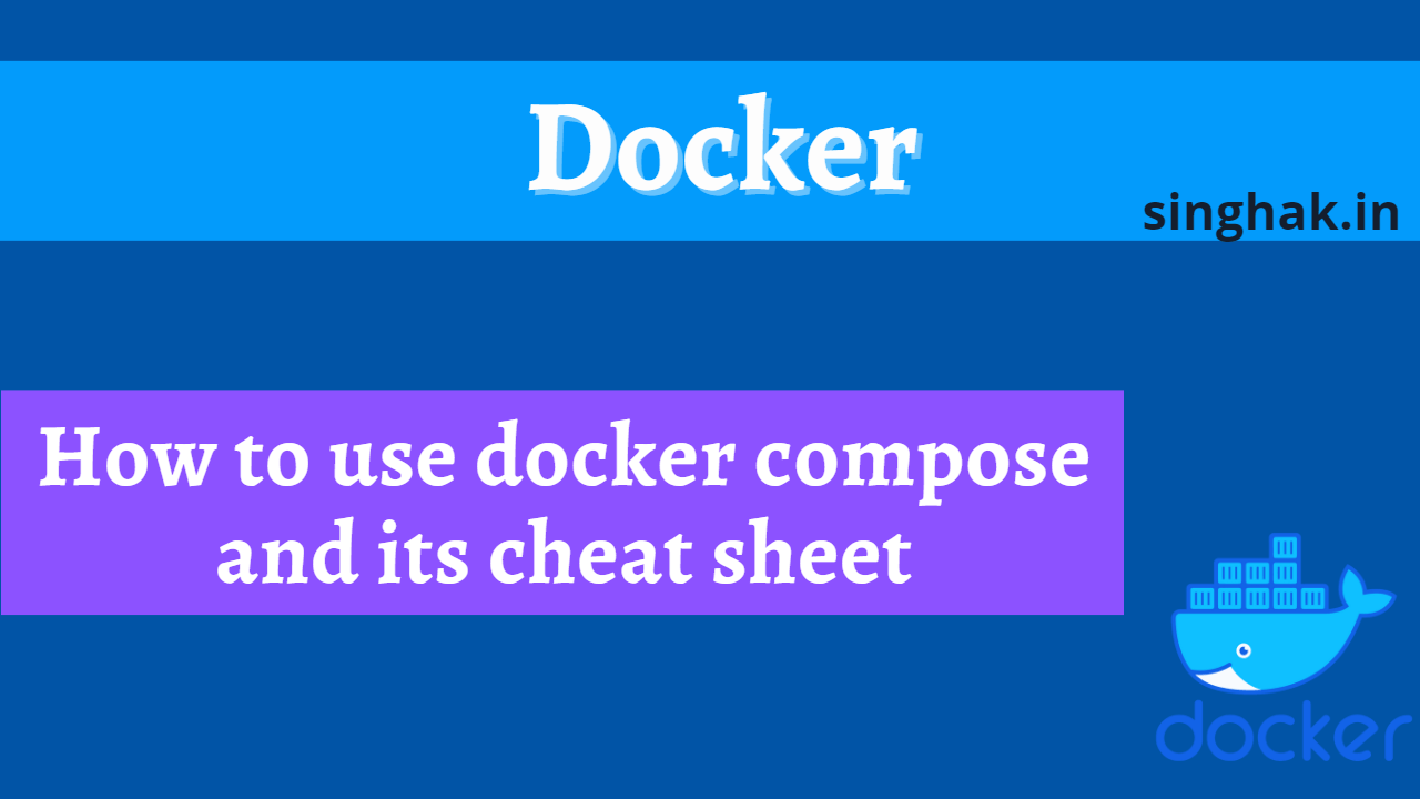 How to use docker compose and cheat sheet