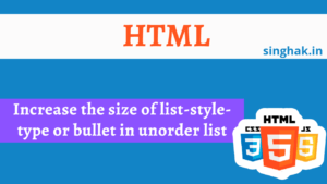 Read more about the article How to increase the size of list-style-type or bullet in HTML unorder list