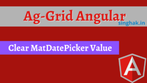 Read more about the article How to Clear mat-datpicker value