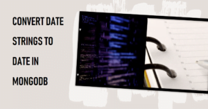 Read more about the article Converting Dates from Strings in MongoDB